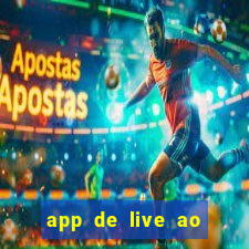 app de live ao vivo 18